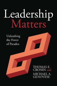 Cover image for Leadership Matters: Unleashing the Power of Paradox