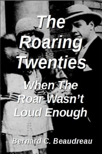 The Roaring Twenties - When the Roar Wasn't Loud Enough