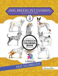 Cover image for Dog Breeds Pet Fashion Illustration Encyclopedia Coloring Companion Book: Volume 4 Hound Breeds