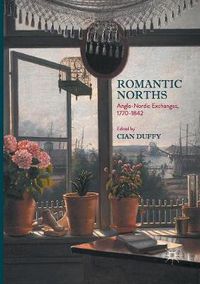 Cover image for Romantic Norths: Anglo-Nordic Exchanges, 1770-1842