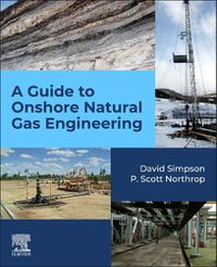 Cover image for A Guide to Onshore Natural Gas Engineering