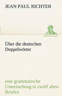 Cover image for Uber Die Deutschen Doppelworter