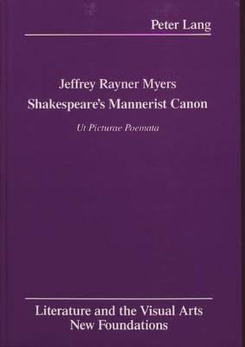 Cover image for Shakespeare's Mannerist Canon: Ut Picturae Poemata