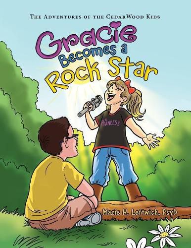 Cover image for Gracie Becomes a Rock Star: The Adventures of the Cedarwood Kids