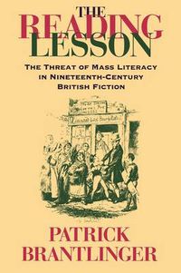 Cover image for The Reading Lesson: The Threat of Mass Literacy in Nineteenth-Century British Fiction