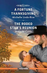 Cover image for A Fortune Thanksgiving/The Rodeo Star's Reunion