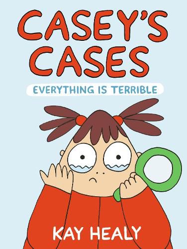 Cover image for Casey's Cases: Everything Is Terrible