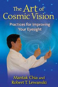Cover image for The Art of Cosmic Vision: Practices for Improving Your Eyesight