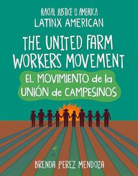 Cover image for The United Farm Workers Movement / El Movimiento de la Union de Campesinos