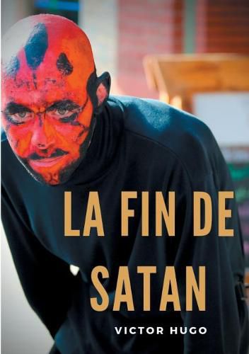 Cover image for La fin de Satan: edition integrale du poeme-ouvrage de Victor Hugo