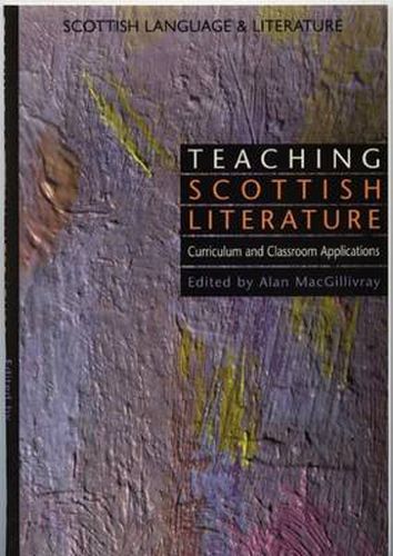 Teaching Scottish Literature: Curriculum and Classroom Applications