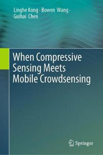 Cover image for When Compressive Sensing Meets Mobile Crowdsensing