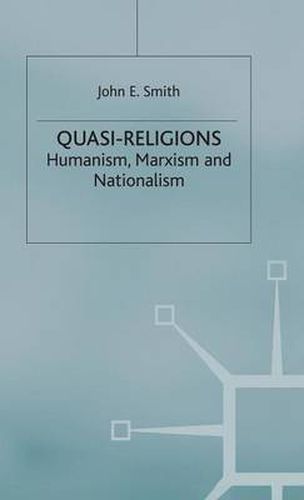 Cover image for Quasi-Religions: Humanism, Marxism and Nationalism