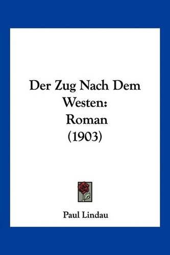 Cover image for Der Zug Nach Dem Westen: Roman (1903)