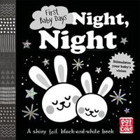 Cover image for First Baby Days: Night, Night: A touch-and-feel board book for your baby to explore