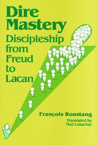 Cover image for Dire Mastery: Discipleship from Freud to Lacan