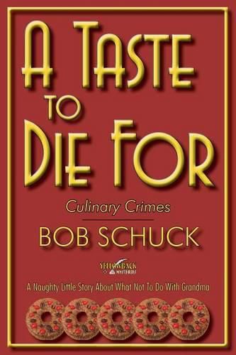 Cover image for A Taste to Die for: Culinary Crimes