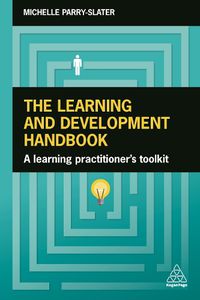 Cover image for The Learning and Development Handbook: A Learning Practitioner's Toolkit