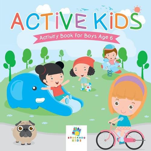 Active Kids Activity Book for Boys Age 6