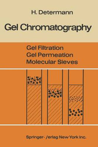 Gel Chromatography Gel Filtration * Gel Permeation * Molecular Sieves: A Laboratory Handbook