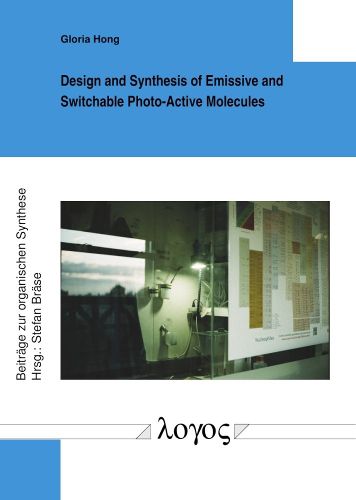 Cover image for Design and Synthesis of Emissive and Switchable Photo-Active Molecules