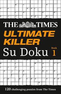 Cover image for The Times Ultimate Killer Su Doku: 120 Challenging Puzzles from the Times