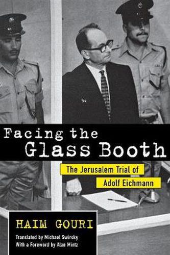 Facing the Glass Booth: The Jerusalem Trial of Adolf Eichmann