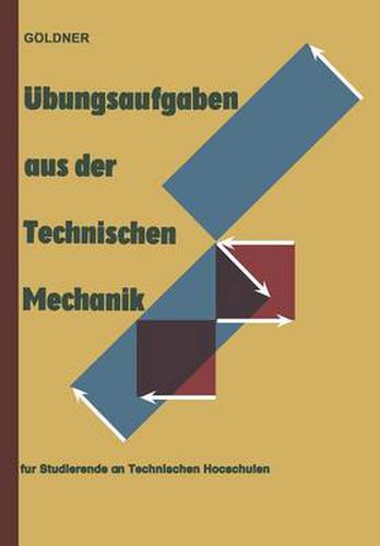 Cover image for UEbungsaufgaben Aus Der Technischen Mechanik: Statik - Festigkeitslehre - Dynamik Fur Studierende an Technischen Hochschulen Und an Ingenieurschulen