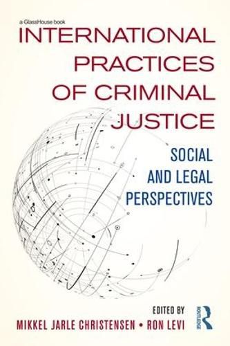 Cover image for International Practices of Criminal Justice: Social and legal perspectives