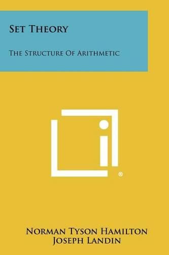 Cover image for Set Theory: The Structure of Arithmetic