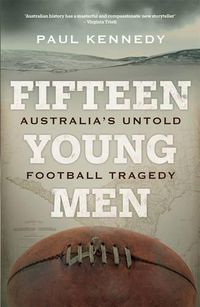 Cover image for Fifteen Young Men: Australia's Untold Football Tragedy