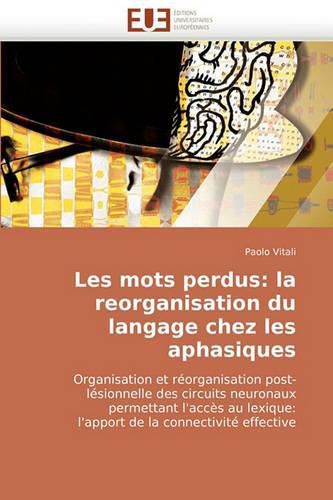 Cover image for Les Mots Perdus: La Reorganisation Du Langage Chez Les Aphasiques