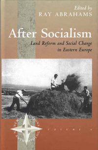 Cover image for After Socialism: Land Reform and Social Change in Eastern Europe