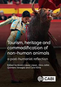 Cover image for Tourism, Heritage and Commodification of Non-human Animals