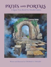 Cover image for Paths and Portals: A Quiet Time Book For Mindful Adults