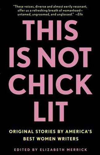 Cover image for This Is Not Chick Lit: Original Stories by America's Best Women Writers