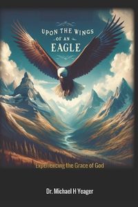 Cover image for Upon the Wings of an Eagle