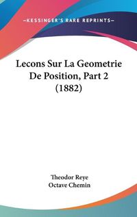 Cover image for Lecons Sur La Geometrie de Position, Part 2 (1882)