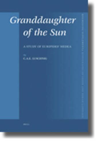 Cover image for Granddaughter of the Sun: A Study of Euripides' Medea