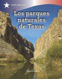 Cover image for Los Parques Naturales de Texas (Natural Parks of Texas)