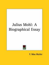 Cover image for Julius Mohl: A Biographical Essay