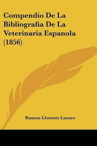 Compendio de La Bibliografia de La Veterinaria Espanola (1856)