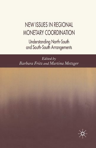 Cover image for New Issues in Regional Monetary Coordination: Understanding North-South and South-South Arrangements