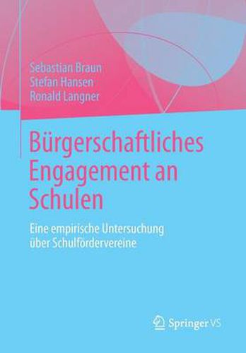 Burgerschaftliches Engagement an Schulen: Eine empirische Untersuchung uber Schulfoerdervereine