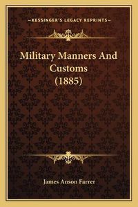 Cover image for Military Manners and Customs (1885)