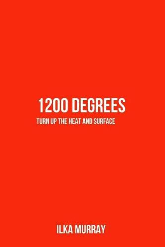 1200 Degrees: Turn Up the Heat and Surface