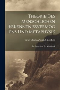 Cover image for Theorie Des Menschlichen Erkenntnissvermoegens Und Metaphysik