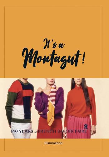 Cover image for It's a Montagut!: 140 Years of French Savoir Faire