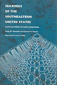 Cover image for Seaweeds of the Southeastern United States: Cape Hatteras to Cape Canaveral