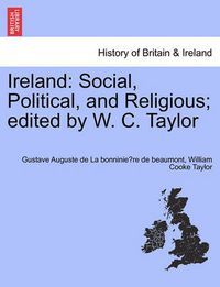 Cover image for Ireland: Social, Political, and Religious; Edited by W. C. Taylor